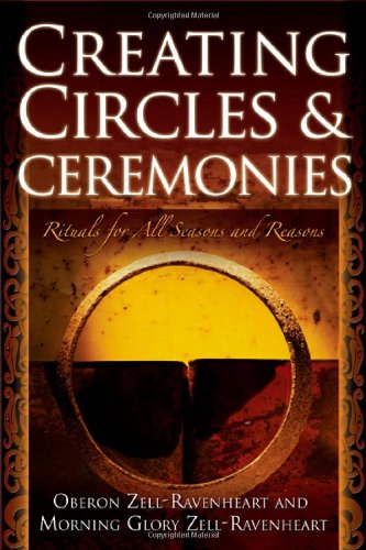 Cover of Creating Circles & Ceremonies: Rituals for All Seasons and Reasons