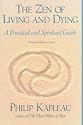 The Zen of Living and Dying: A Practical and Spiritual Guide
