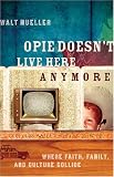 Opie Doesn't Live Here Anymore: Where Faith, Family, and Culture Collide