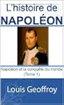 L'histoire de Napol�on : Napol�on et...
