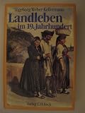 Landleben im 19 - Jahrhundert - Ingeborg Weber-Kellermann, Ingeborg Weber- Kellermann