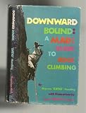 Downward bound: A mad guide to rock climbing