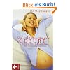 Die selbstbestimmte Geburt: Handbuch f�r werdende Eltern. Mit Erfahrungsberichten