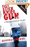 Fist Stick Knife Gun: A Personal History of Violence