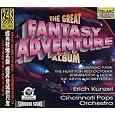 The Great Fantasy Adventure Album (24K Gold Edition) by Erich Kunzel, The Cincinnati Pops Orchestra