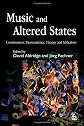 Music And Altered States: Consciousness, Transcendence, Therapy And Addictions