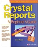 Crystal Reports: A Beginner's Guide