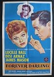  : FOREVER DARLING (1956) original movie poster, measuring 27" x 41". This is the one sheet poster for the film starring Lucille Ball and Desi Arnaz which was made during the run of their famous TV show 'I LOVE LUCY'. It is in excellent condition and quite scarce (see add'l info below).