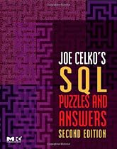 Joe Celko's SQL Puzzles and Answers, Second Edition, Second Edition (The Morgan Kaufmann Series in Data Management Systems)