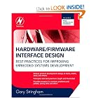 Click here to buy Hardware Firmware Interface Design: Best Practices for Improving Embedded Systems... by Gary Stringham.