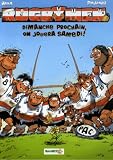 Les Rugbymen, Tome 4 : Dimanche prochain, on jouera samedi !