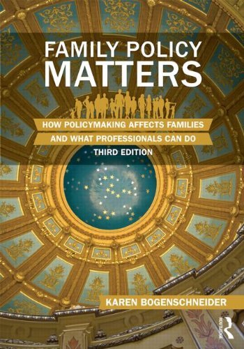 By Karen Bogenschneider Family Policy Matters: How Policymaking Affects Families and What Professionals Can Do (3rd Edition)