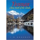 Yunnan: China South of the Clouds (Odyssey Guides) by Jim Goodman