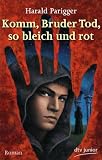 Produkt-Bild: Komm, Bruder Tod, so bleich und rot: Roman