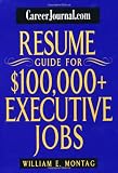 CareerJournal.com Resume Guide for $100,000 + Executive Jobs