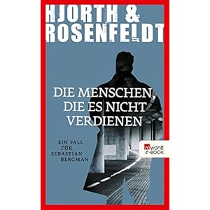 Die Menschen, die es nicht verdienen (Ein Fall für Sebastian Bergman 5)