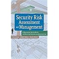 Security Risk Assessment and Management (A Professional Practice Guide for Protecting Buildings and Infrastructures) (Hardcover)