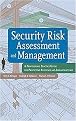 Security Risk Assessment and Management (A Professional Practice Guide for Protecting Buildings and Infrastructures) (Hardcover)