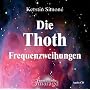 Die Thoth Frequenzweihungen. Audio-CD