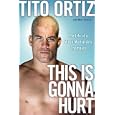 This Is Gonna Hurt: The Life of a Mixed Martial Arts Champion