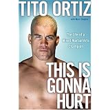 This Is Gonna Hurt: The Life of a Mixed Martial Arts Champion