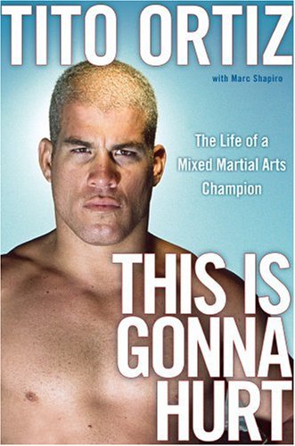 This Is Gonna Hurt: The Life of a Mixed Martial Arts Champion