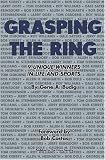 Grasping the Ring: 9 Unique Winners in Life and Sports