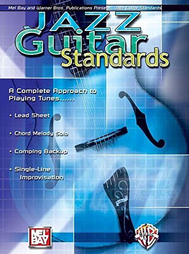 Mel Bay Jazz Guitar Standards: A Complete Approach to Playing Tunes