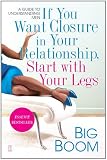 If You Want Closure in Your Relationship, Start with Your Legs