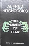 Alfred Hitchcock's your share of fear