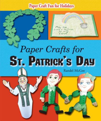 Paper Crafts for St. Patrick's Day (Paper Craft Fun for Holidays)
