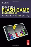 Real-World Flash Game Development: How to Follow Best Practices AND Keep Your Sanity [Paperback] [2011] 2 Ed. Christopher Griffith