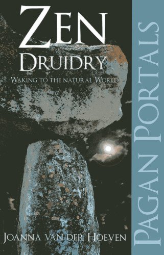 Pagan Portal-Zen Druidry: Living a Natural Life, With Full Awareness (Pagan Portals)