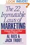 The 22 Immutable Laws of Marketing: Violate Them at Your Own Risk