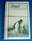 "Dad, Tell Me One More Story...Your Story of Raising Me" - Guided Journal for Father's to Give to Their Children