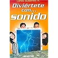 Diviertete con...sonido/ Have Fun With...Sound (Diverticiencia/ Fun Science) (Paperback)