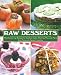 Books : Raw Desserts: Mouthwatering Recipes for Cookies, Cakes, Pastries, Pies, and More [Hardcover]