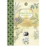 The green wiccan year : celebrations, rituals, herbal magic, kitchen witchery