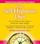 The Self-Hypnosis Diet: Use the Power of Your Mind to Make Any Diet Work for You [With 6-Page Study Guide]
