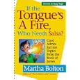 If the Tongue's a Fire, Who Needs Salsa?: Cool Advice for Hot Topics from the Book of James'