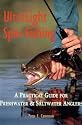 Ultralight Spin-Fishing: A Practical Guide for Freshwater and Saltwater Anglers