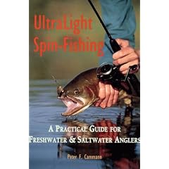 Ultralight Spin-fishing: A Practical Guide for Freshwater and Saltwater Anglers (Fishing How-To)