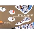 Imagining MIT: Designing a Campus for the Twenty-First Century