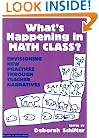 What's Happening in Math Class?: Envisioning New Practices Through Teacher Narratives (Series on School Reform , Vol 1)