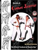 Secrets of Combat Jujutsu, Vol. 1: The Official Textbook of Miyama Ryu