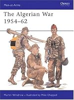 The Algerian War 1954-62 (Men-at-Arms)