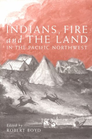 Indians, Fire, and the Land in the Pacific Northwest under Animal Ecology in The Books Store