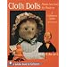 Cloth Dolls, from Ancient to Modern: A Collector's Guide