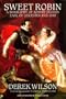 Sweet Robin: A Biography of Robert Dudley, Earl of Leicester 1533-1588