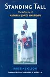 Standing Tall: The Lifeway of Kathryn Jones Harrison